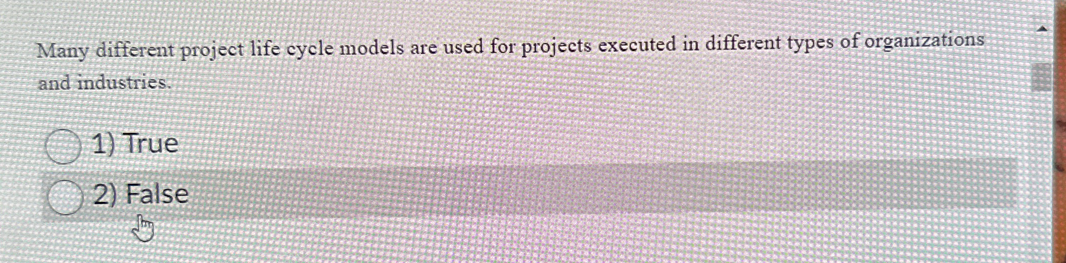  Many different project life cycle models are used for projects executed