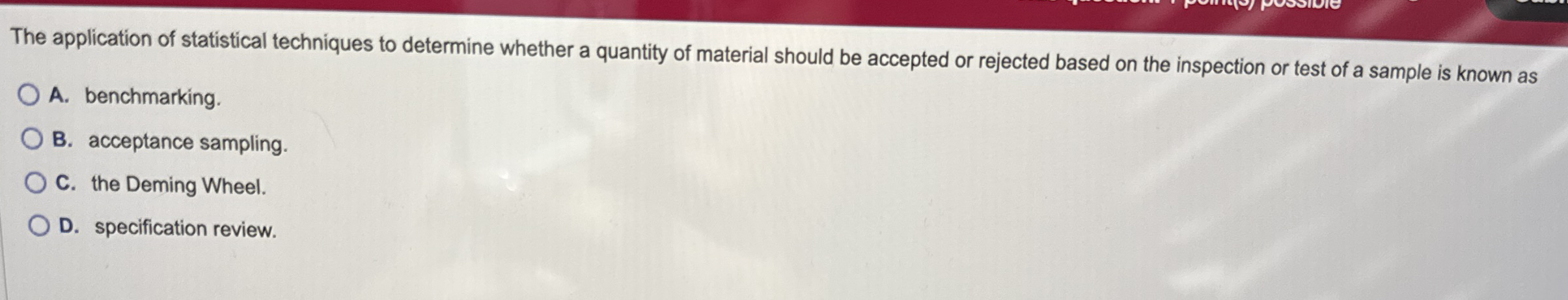  The application of statistical techniques to determine whether a quantity of