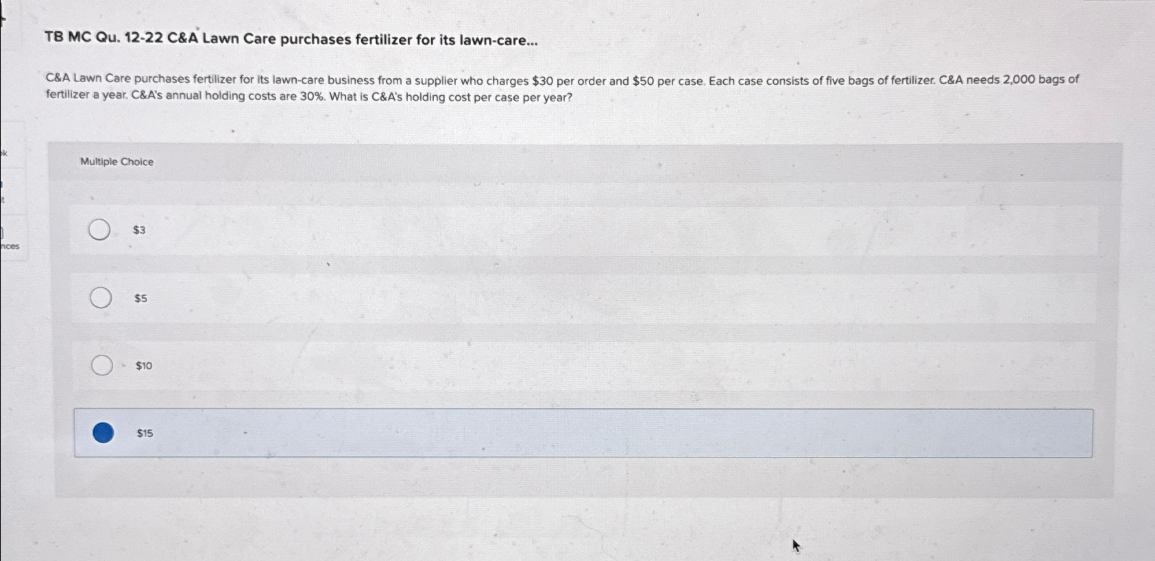  TB MC Qu.12-22 C&A Lawn Care purchases fertilizer for its lawn-care...