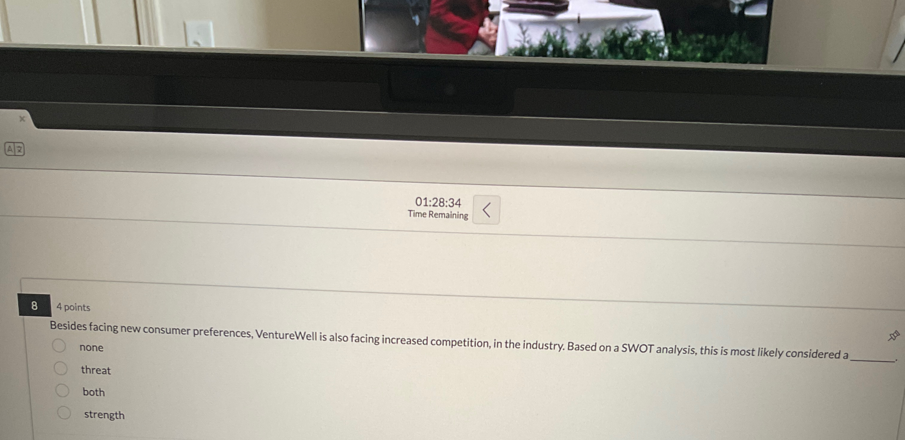 (A) 01:28:34 Time Remaining 8 4 points Besides facing new consumer