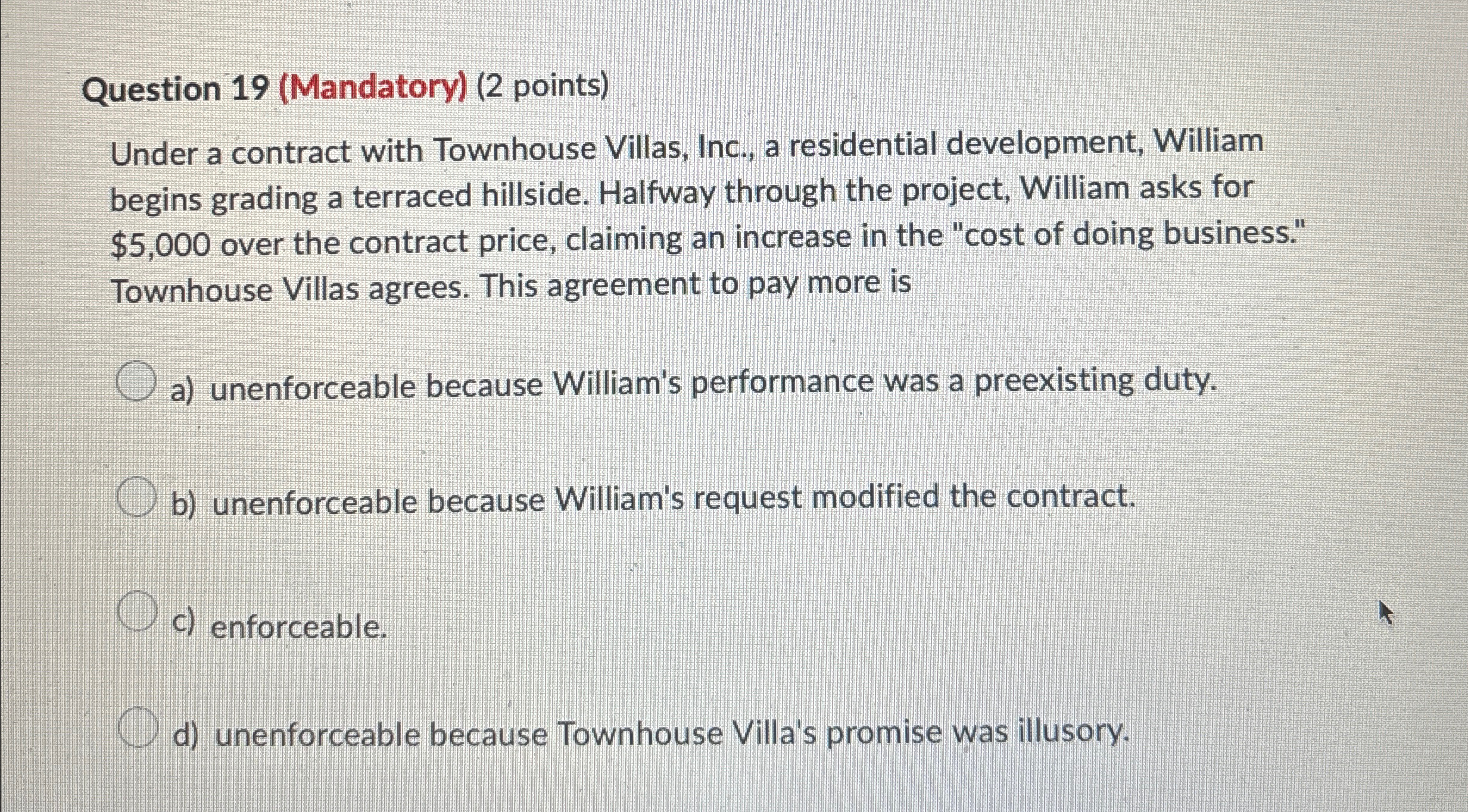  Question 19(Mandatory)(2 points) Under a contract with Townhouse Villas, Inc., a