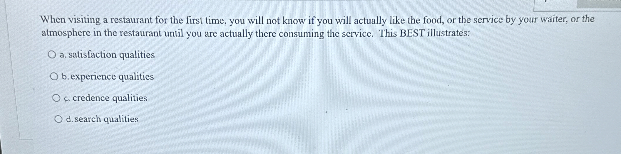  When visiting a restaurant for the first time, you will not