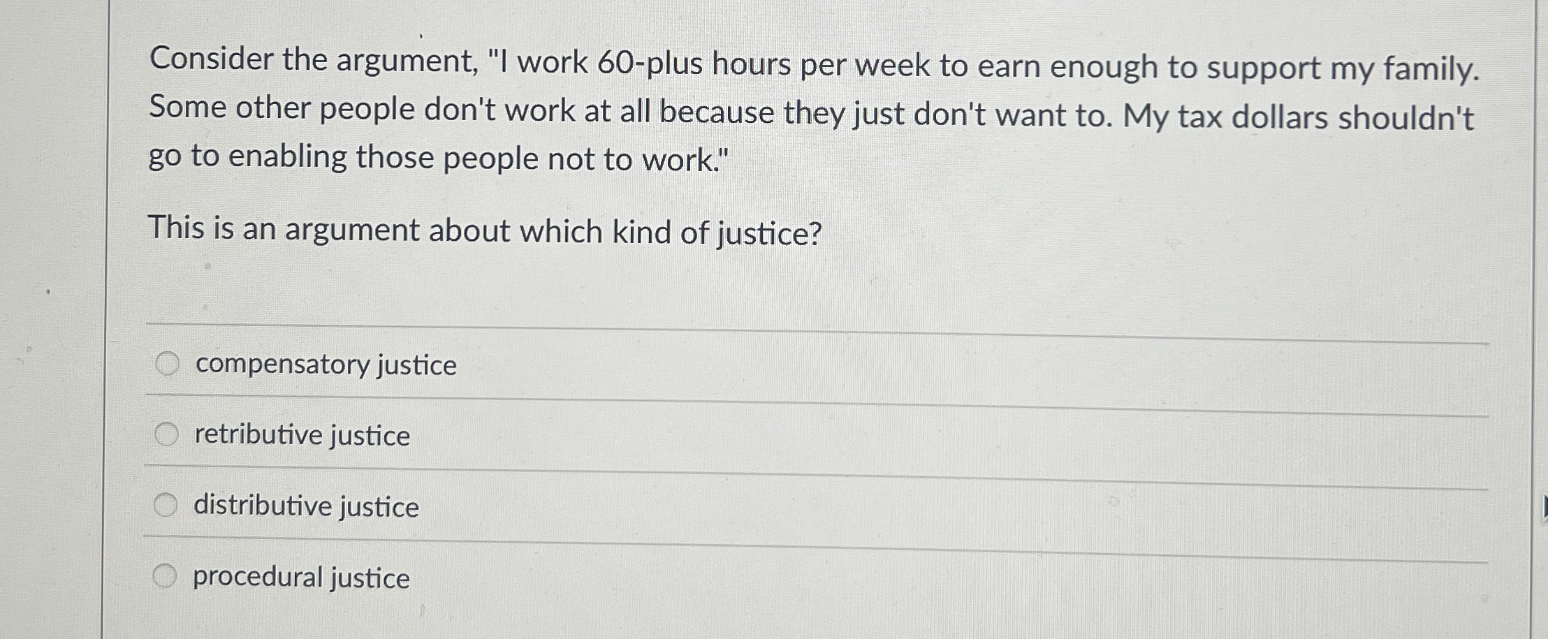  Consider the argument, "I work 60-plus hours per week to earn