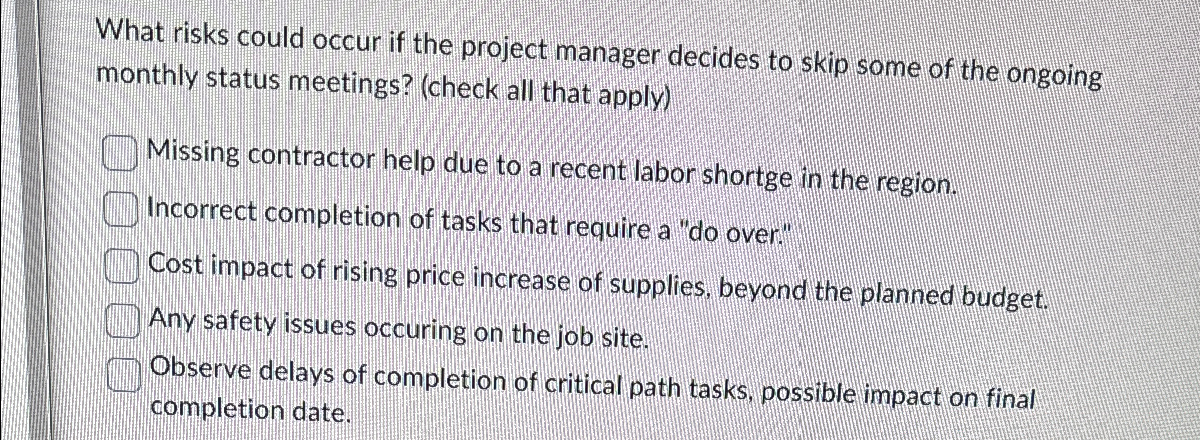  What risks could occur if the project manager decides to skip