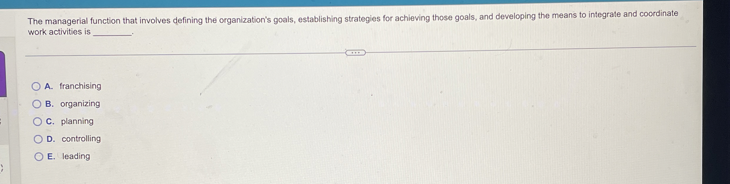  The managerial function that involves defining the organization's goals, establishing strategies