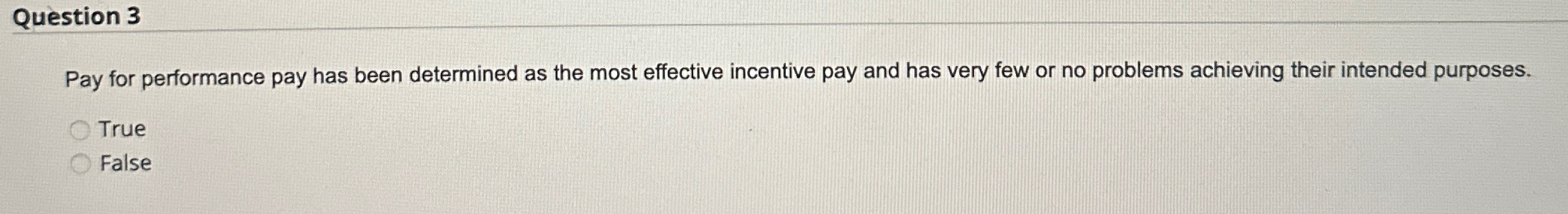  Question 3 Pay for performance pay has been determined as the