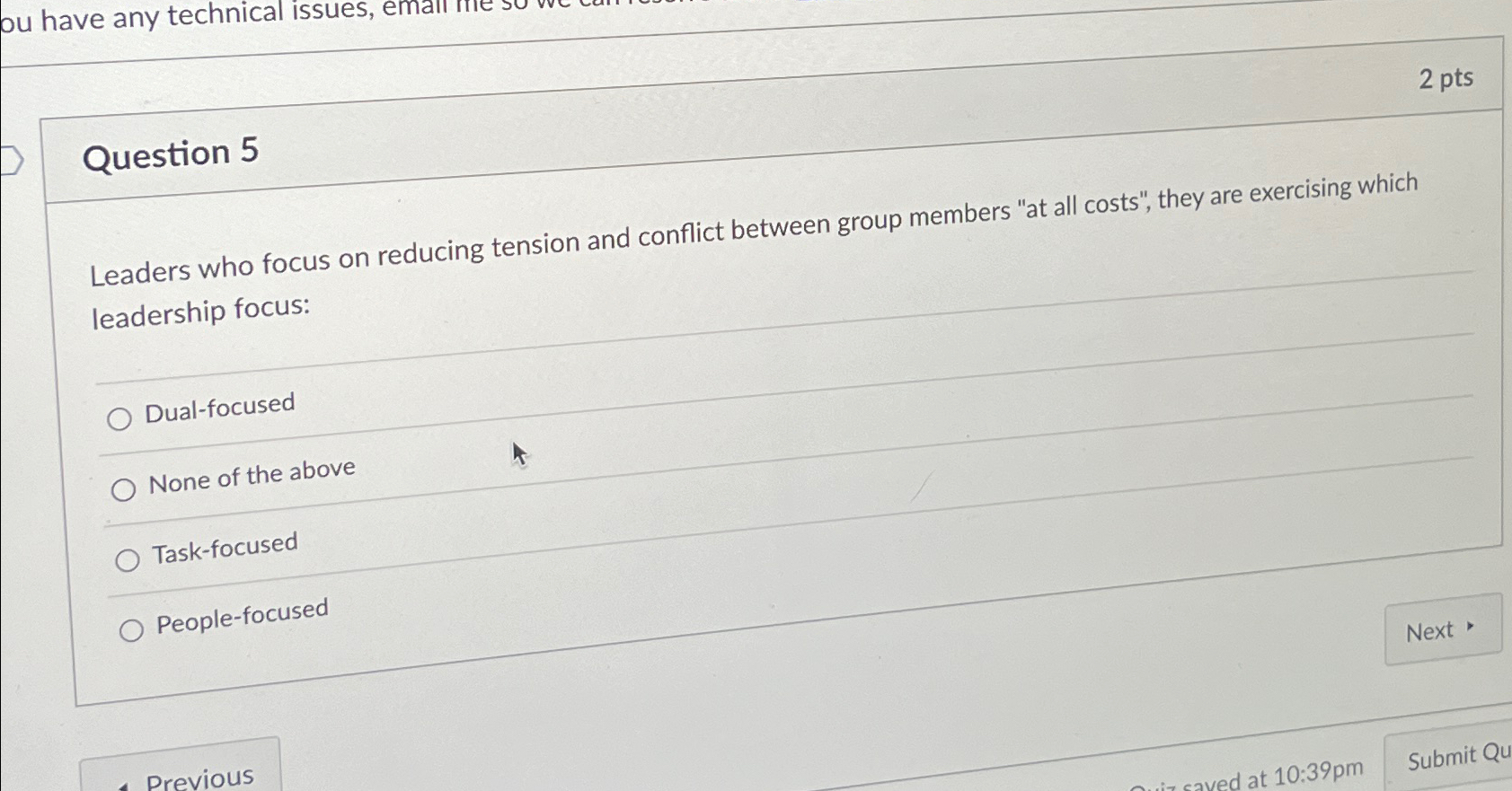  ou have any technical issues, emanli 2 pts Question 5 Leaders