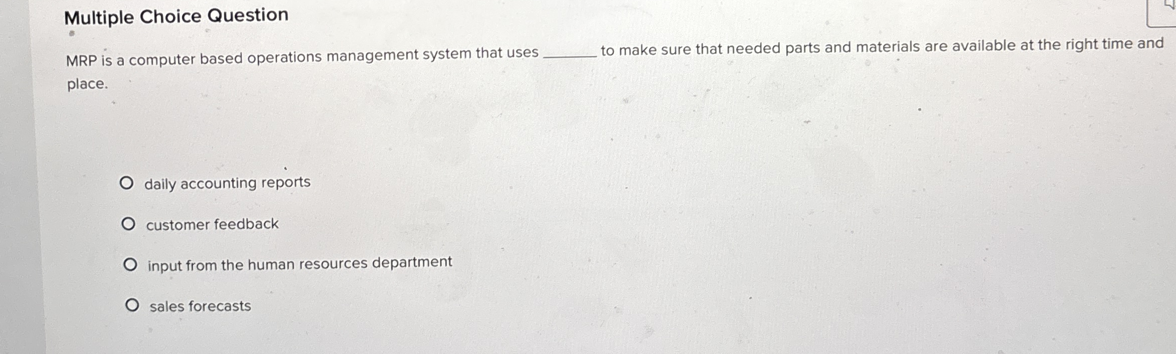  Multiple Choice Question MRP is a computer based operations management system