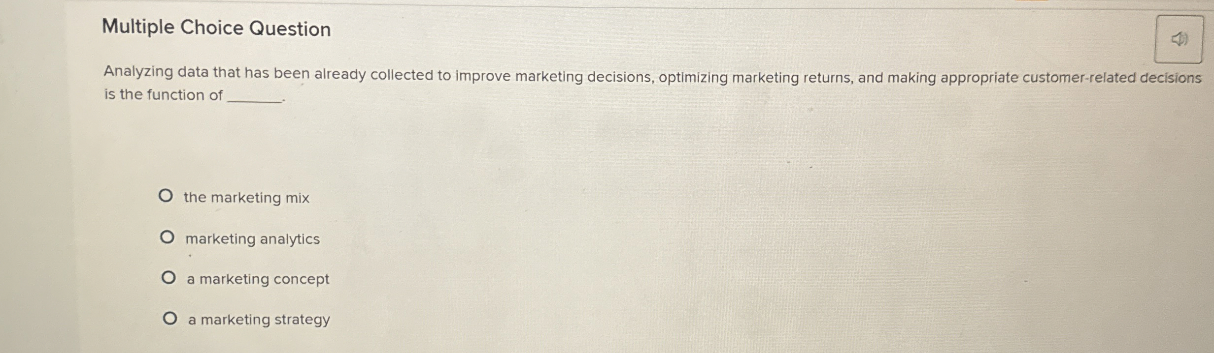  Multiple Choice Question Analyzing data that has been already collected to