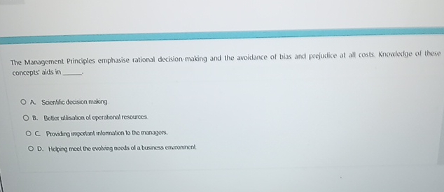  The Management Pinciples emphasise rational decision-making and the avoidance of bias