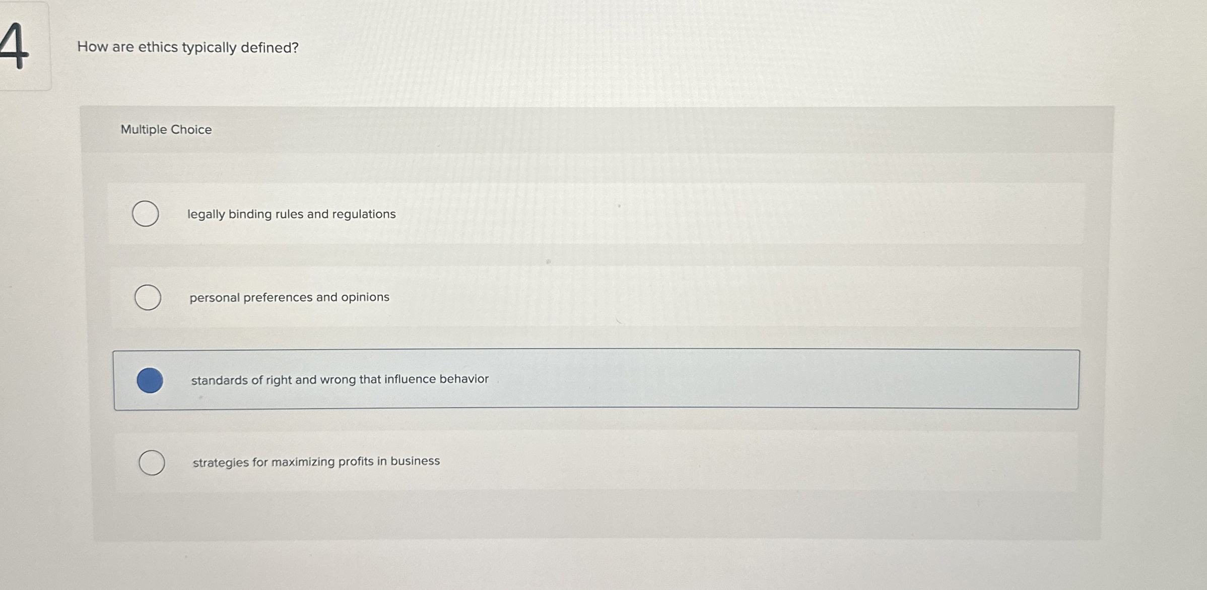  4 How are ethics typically defined? Multiple Choice legally binding rules