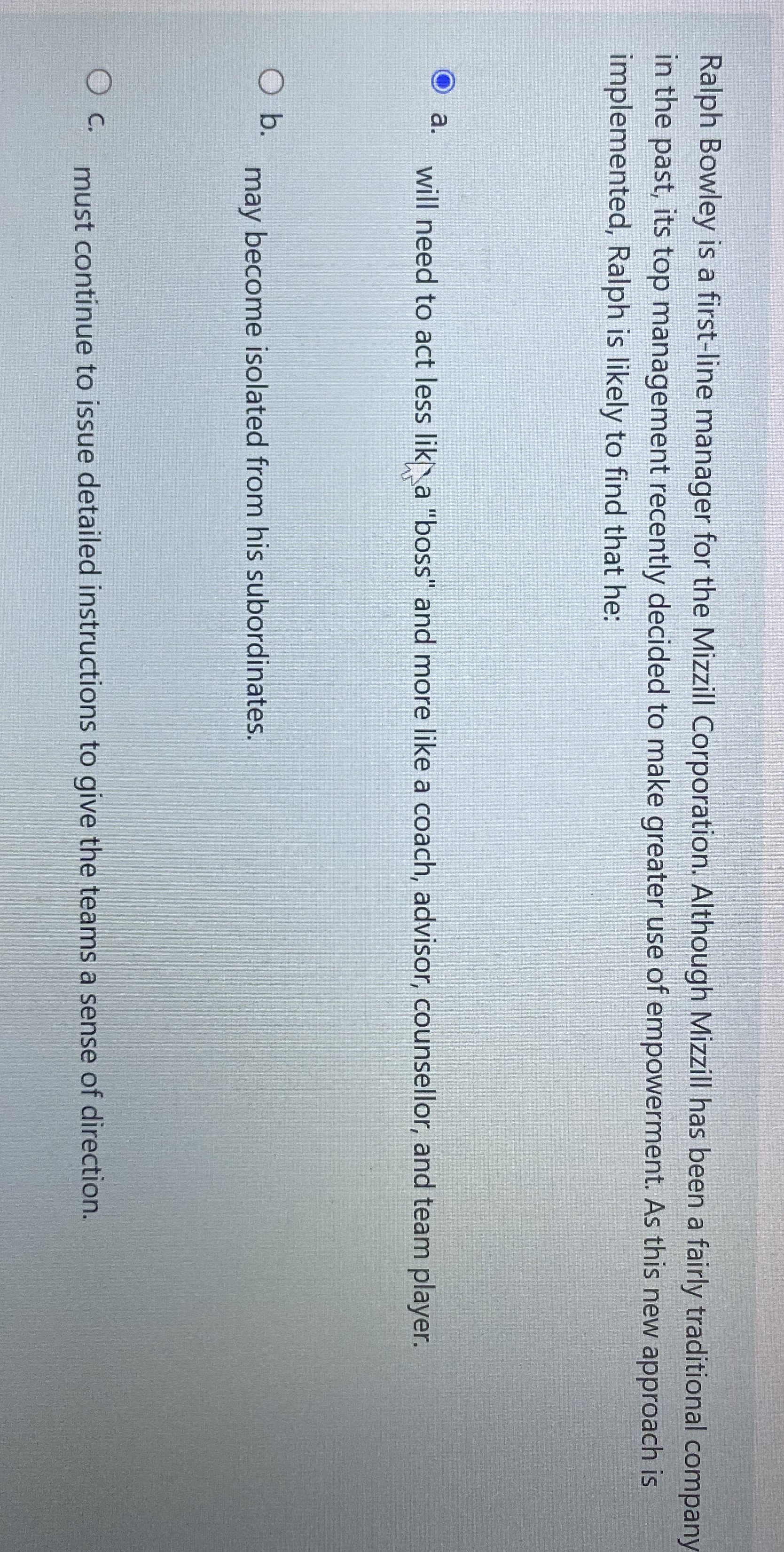  Ralph Bowley is a first-line manager for the Mizzill Corporation. Although