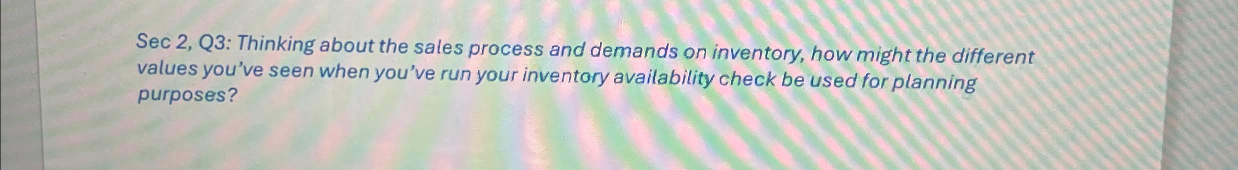  Sec 2, Q3: Thinking about the sales process and demands on