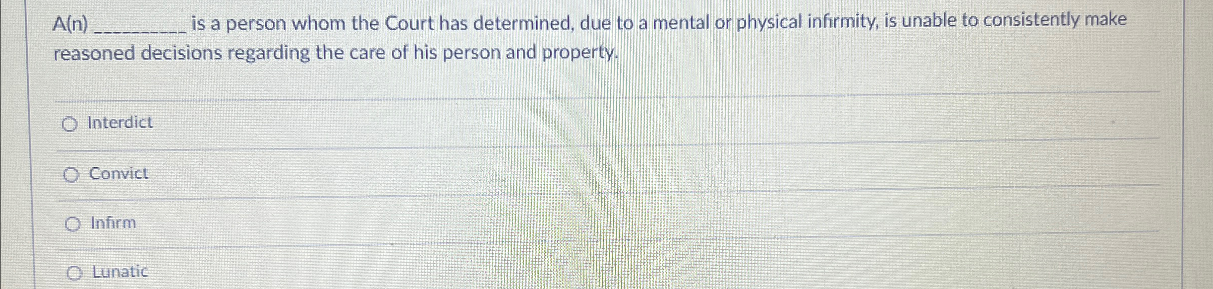  A(n)q, is a person whom the Court has determined, due to