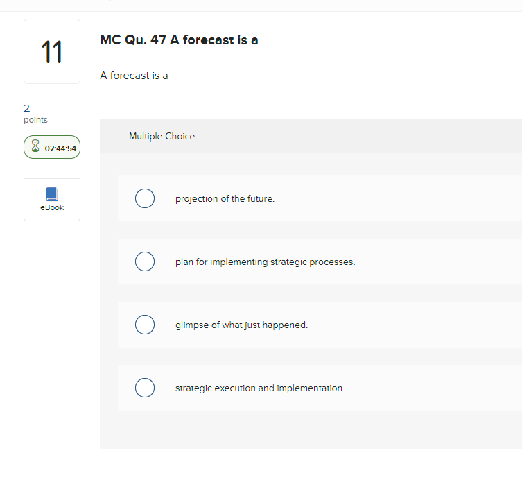  11 MC Qu.47 A forecast is a A forecast is a