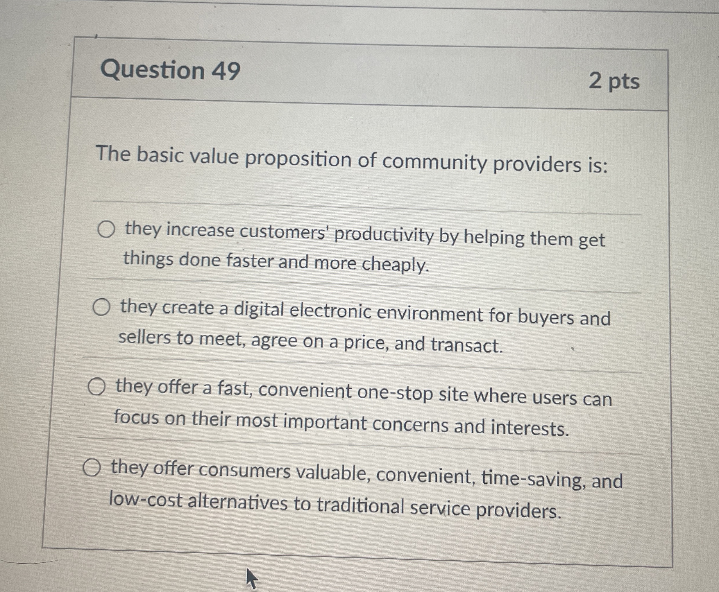  Question 49 The basic value proposition of community providers is: they