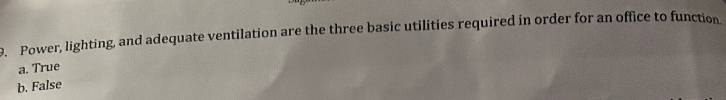  Power, lighting, and adequate ventilation are the three basic utilities required