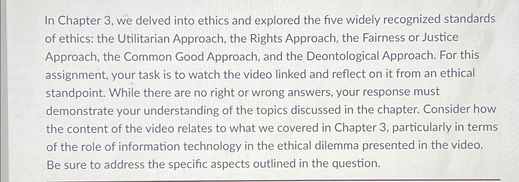  In Chapter 3, we delved into ethics and explored the five