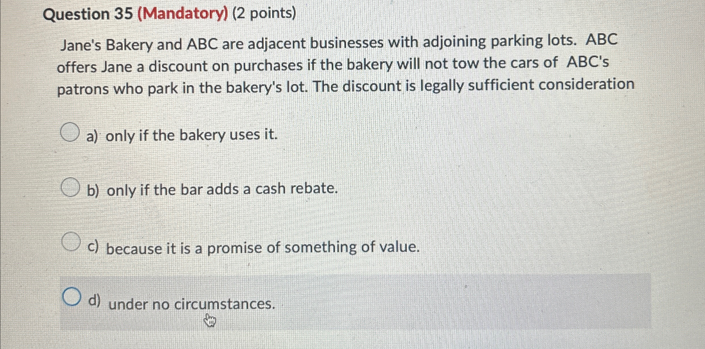  Question 35(Mandatory)(2 points) Jane's Bakery and ABC are adjacent businesses with
