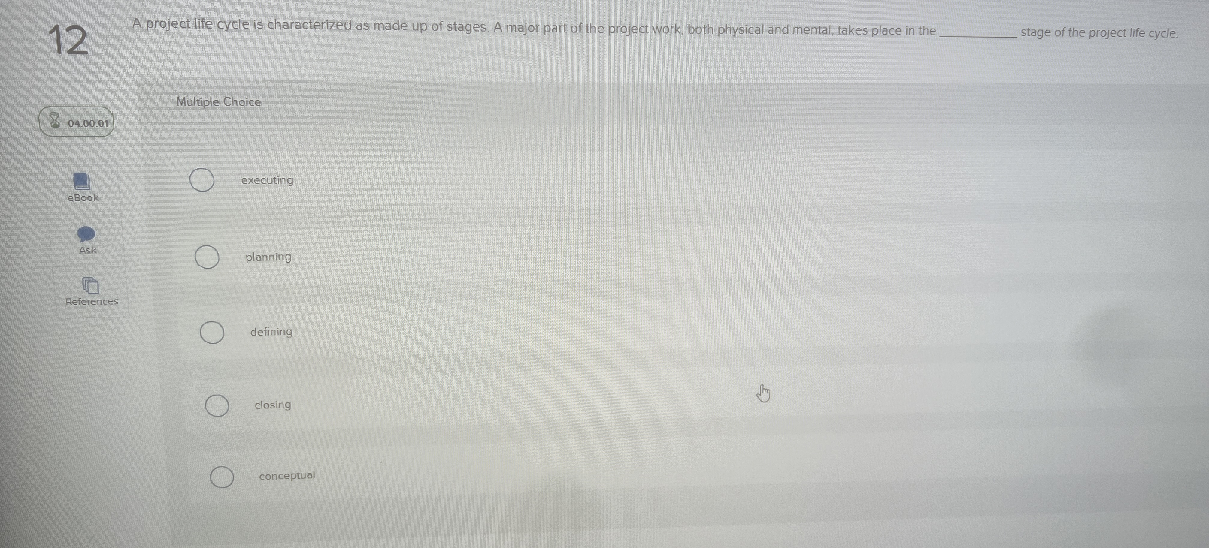  12 A project life cycle is characterized as made up of