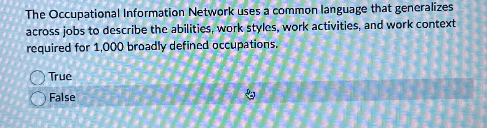  The Occupational Information Network uses a common language that generalizes across