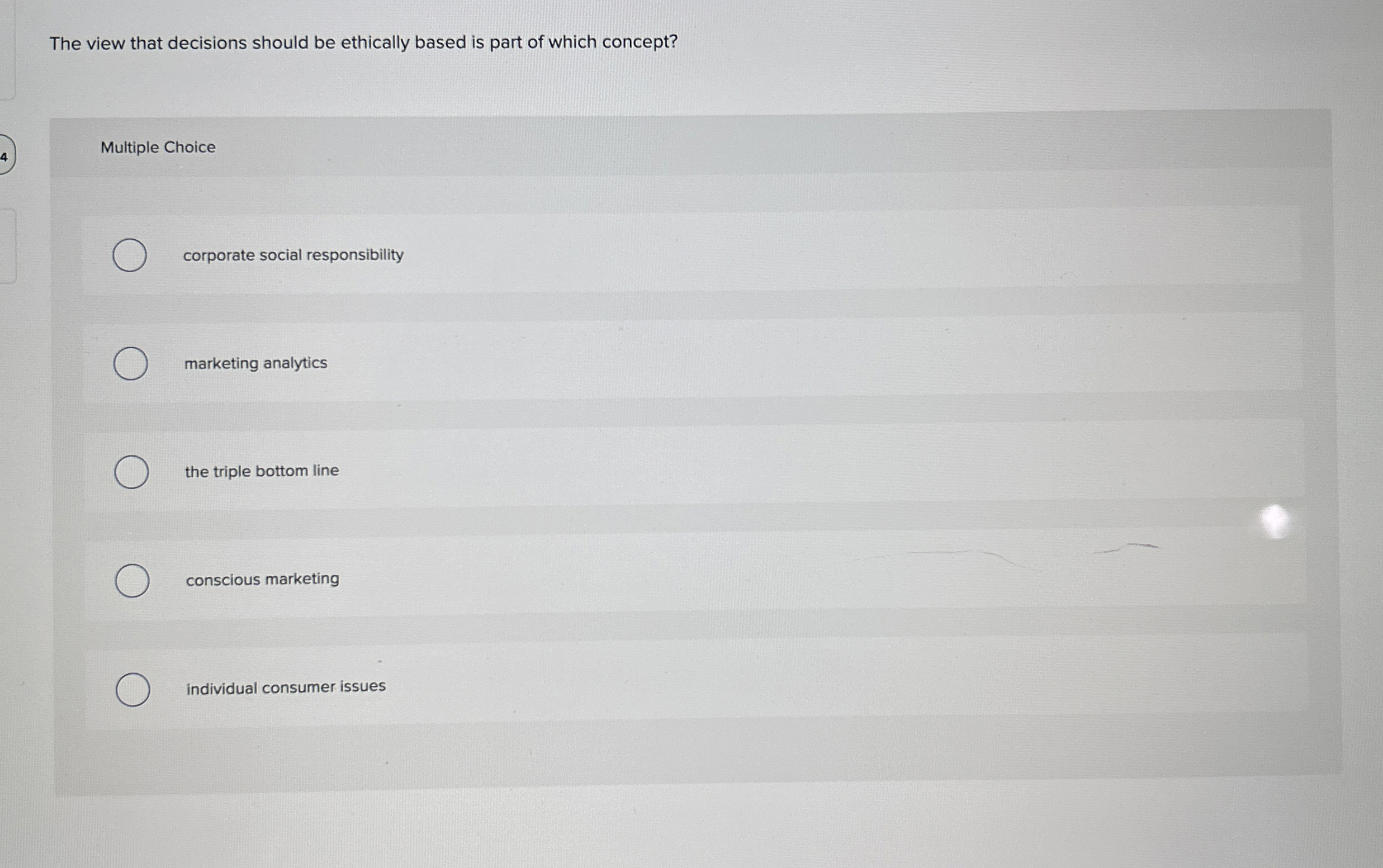  The view that decisions should be ethically based is part of