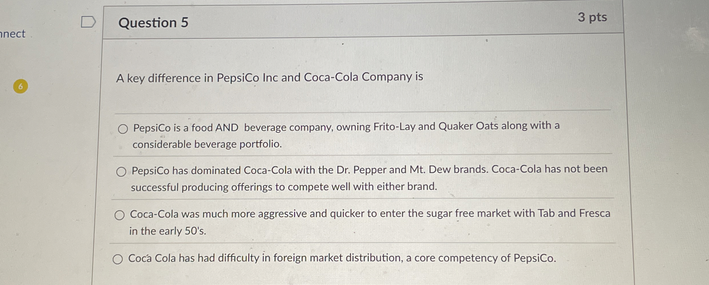  Question 5 A key difference in PepsiCo Inc and Coca-Cola Company