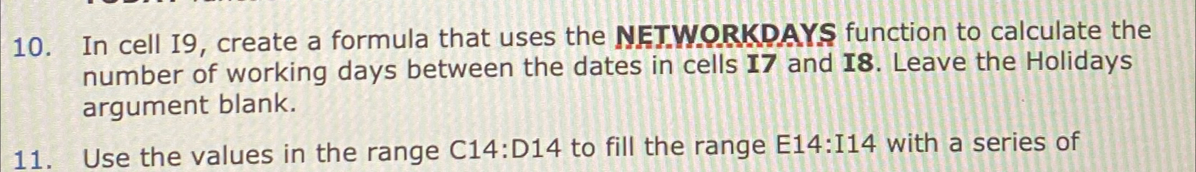  In cell I9, create a formula that uses the NETWORKDAYS function