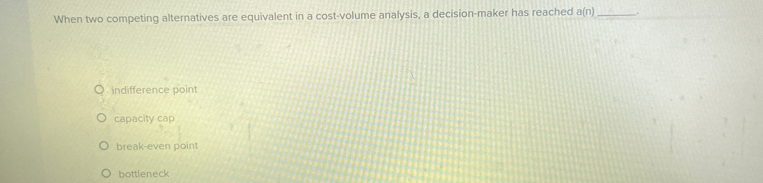  When two competing alternatives are equivalent in a cost-volume analysis, a