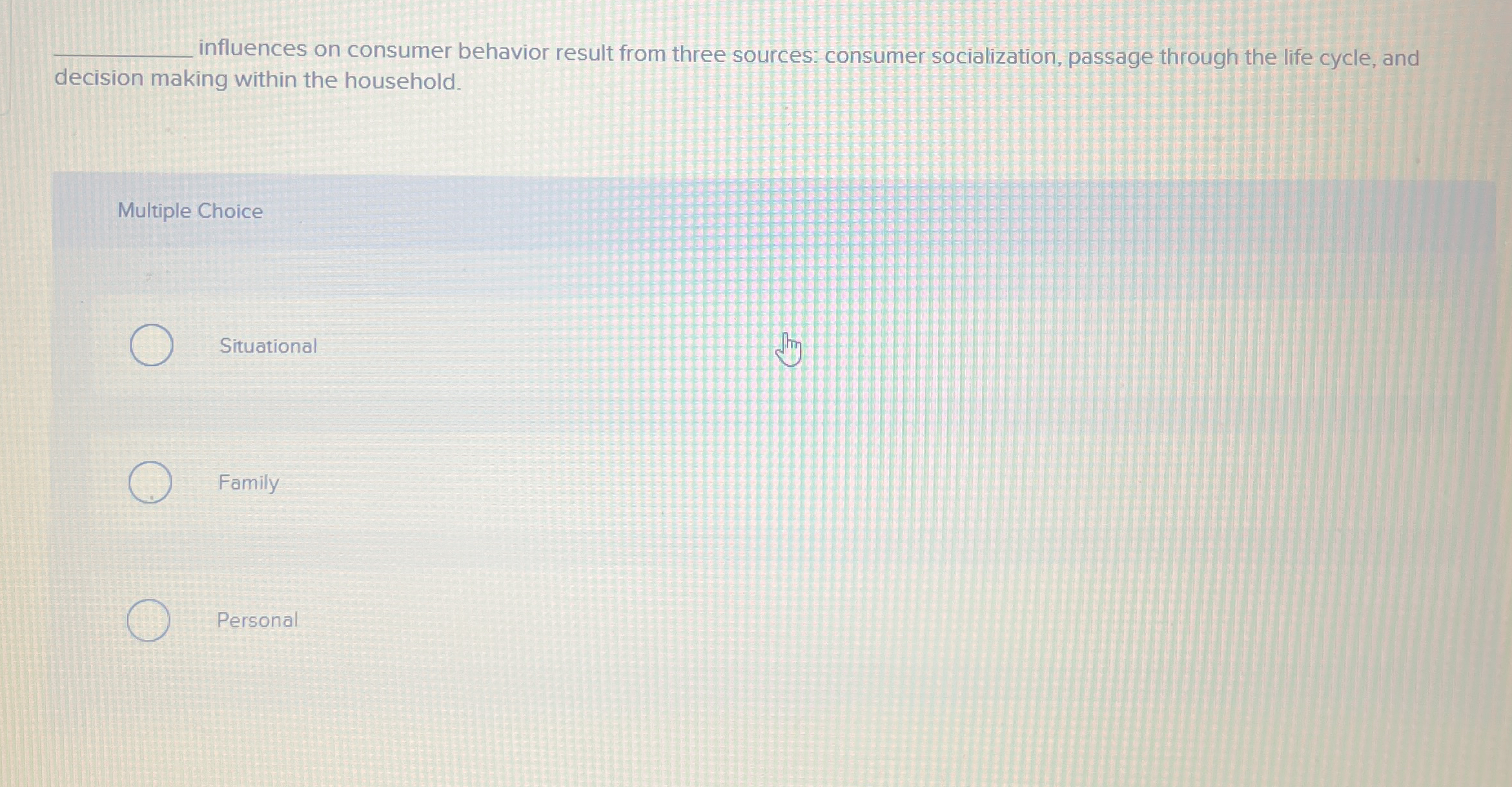  influences on consumer behavior result from three sources: consumer socialization, passage