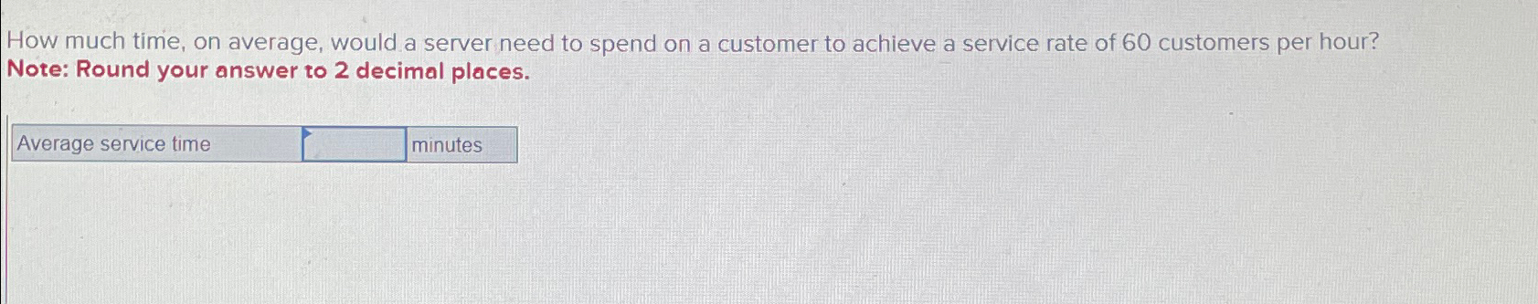  How much time, on average, would a server need to spend
