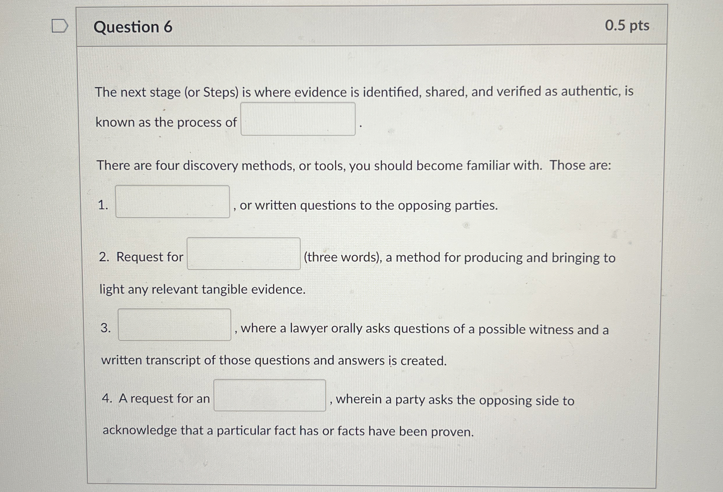  Question 6 0.5 pts The next stage (or Steps) is where