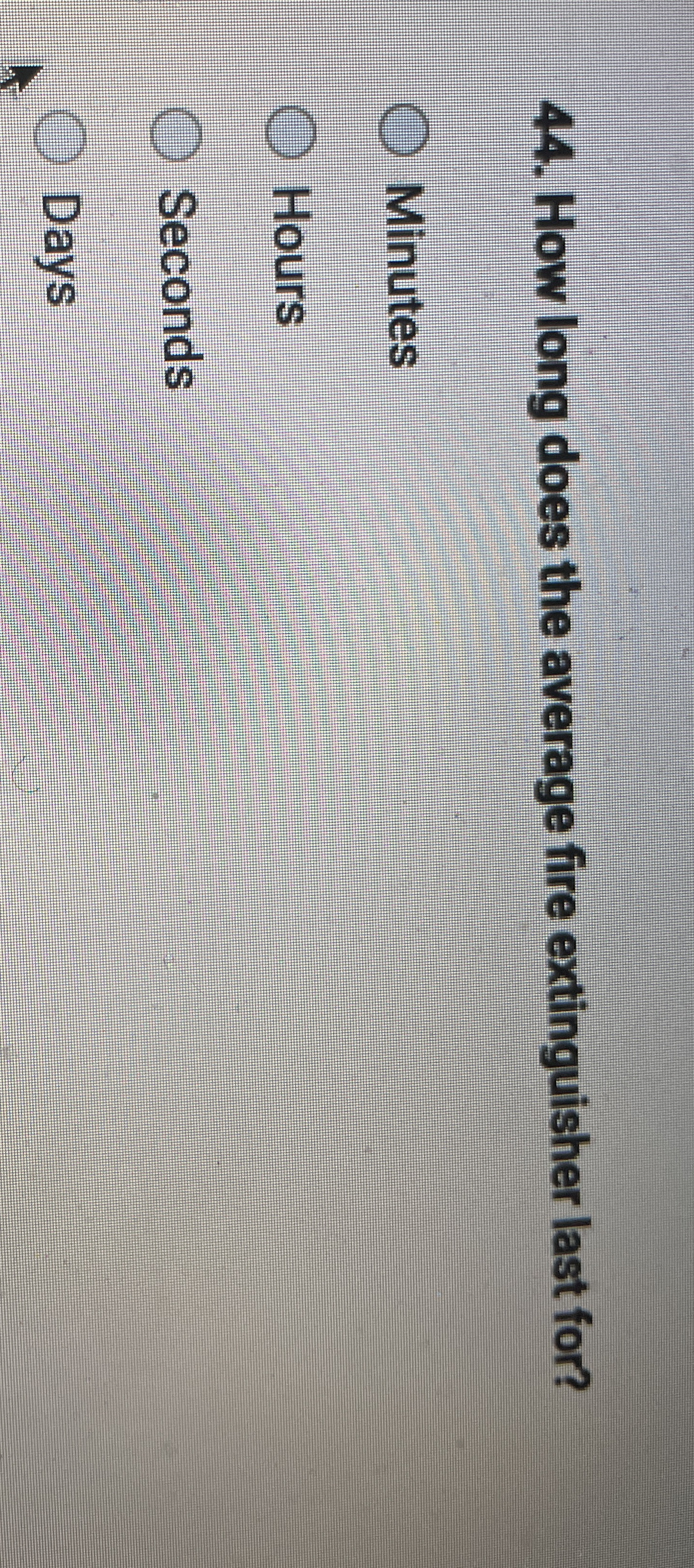  How long does the average fire extinguisher last for? Minutes Hours