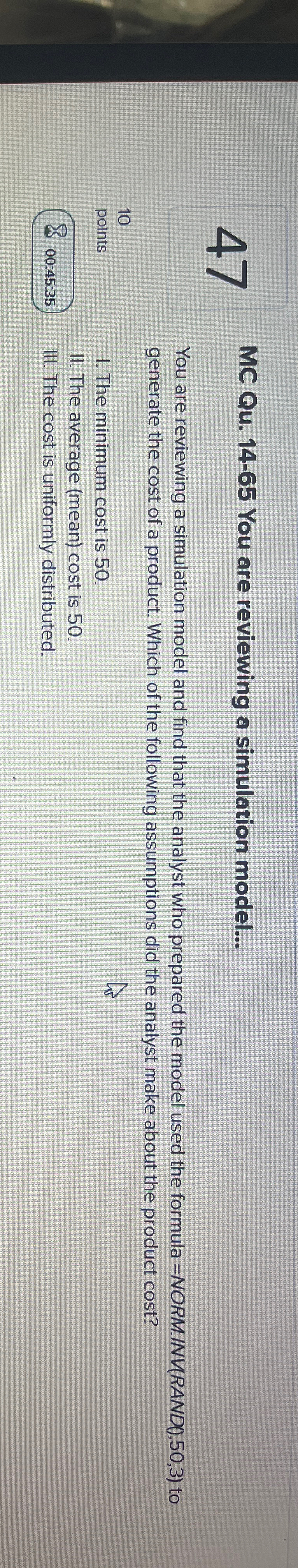  47 MC Qu.14-65 You are reviewing a simulation model... You are