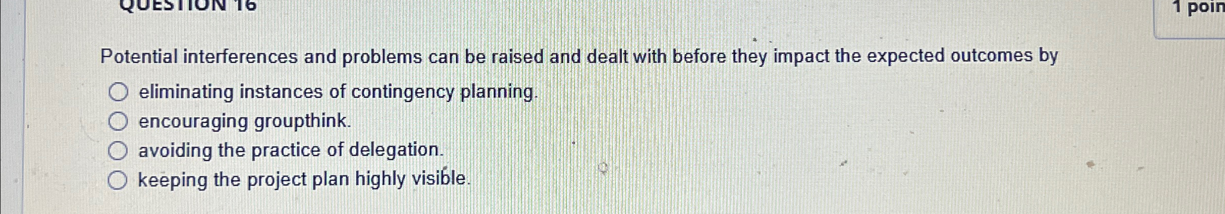  Potential interferences and problems can be raised and dealt with before