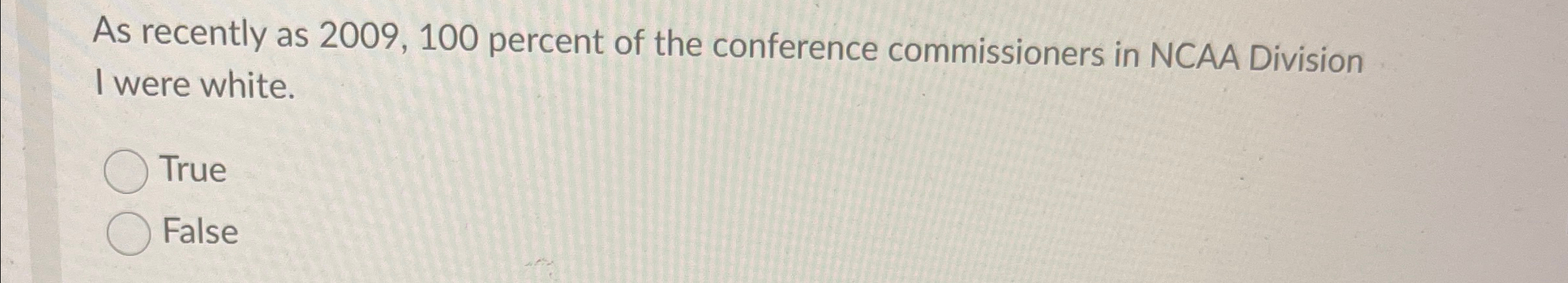  As recently as 2009,100 percent of the conference commissioners in NCAA