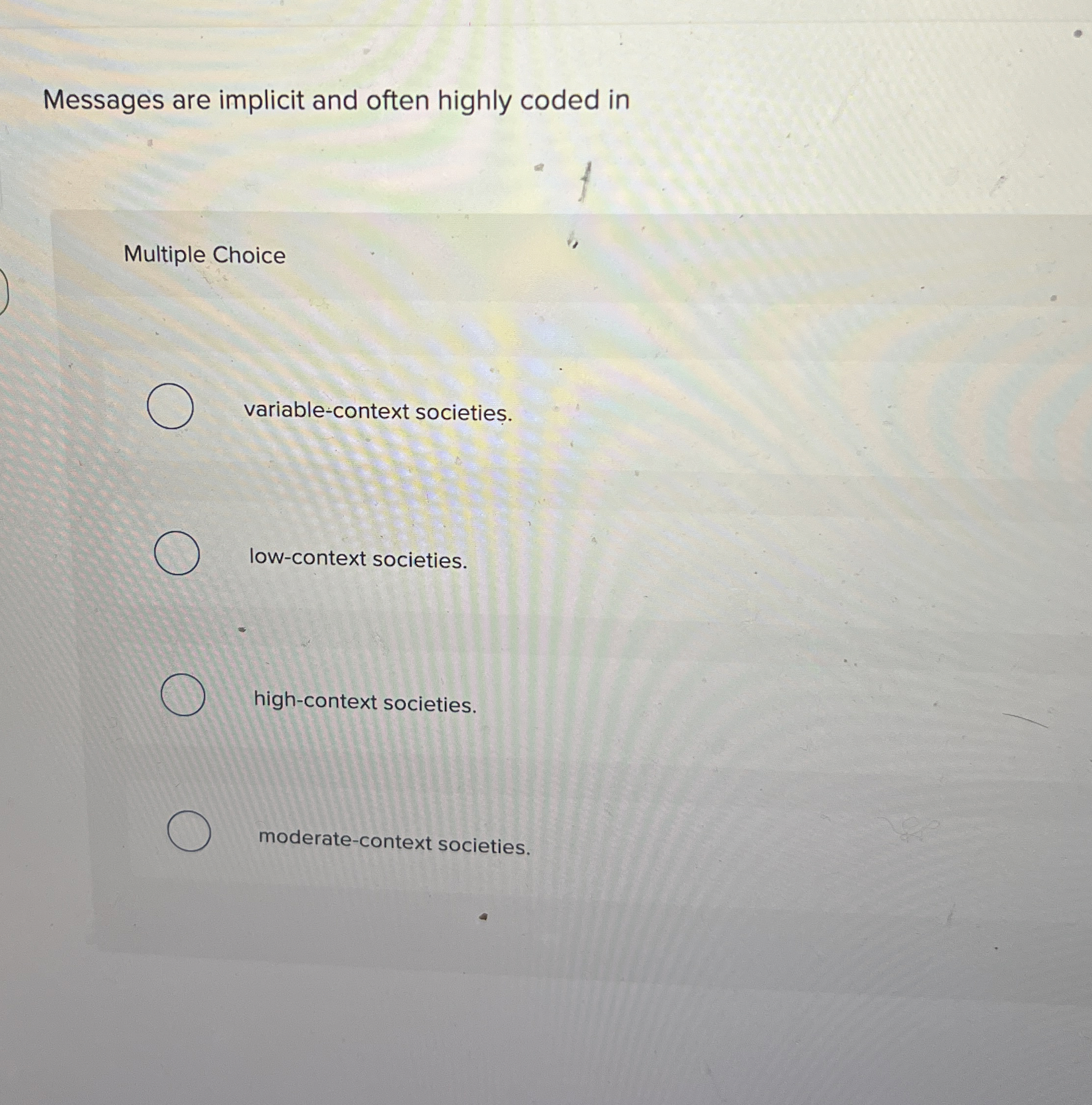  Messages are implicit and often highly coded in Multiple Choice variable-context