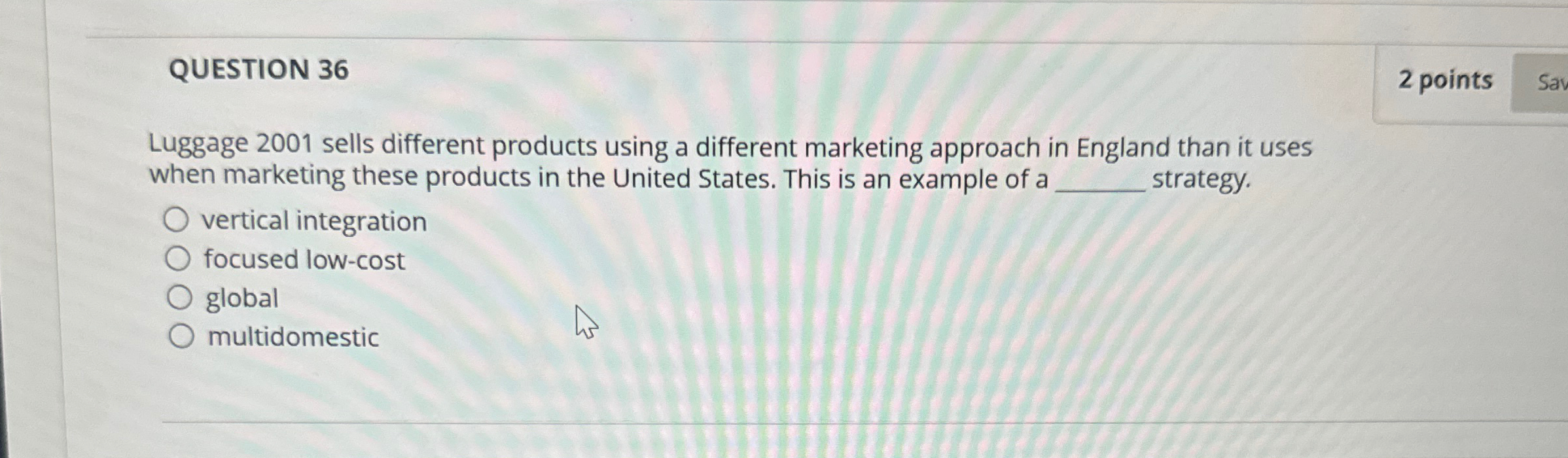  QUESTION 36 2 points Luggage 2001 sells different products using a