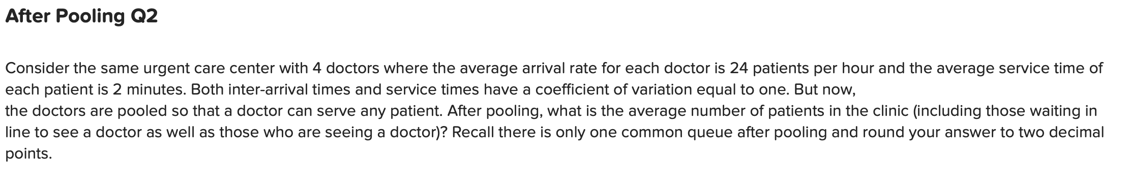  Answer correctly Consider the same urgent care center with 4 doctors