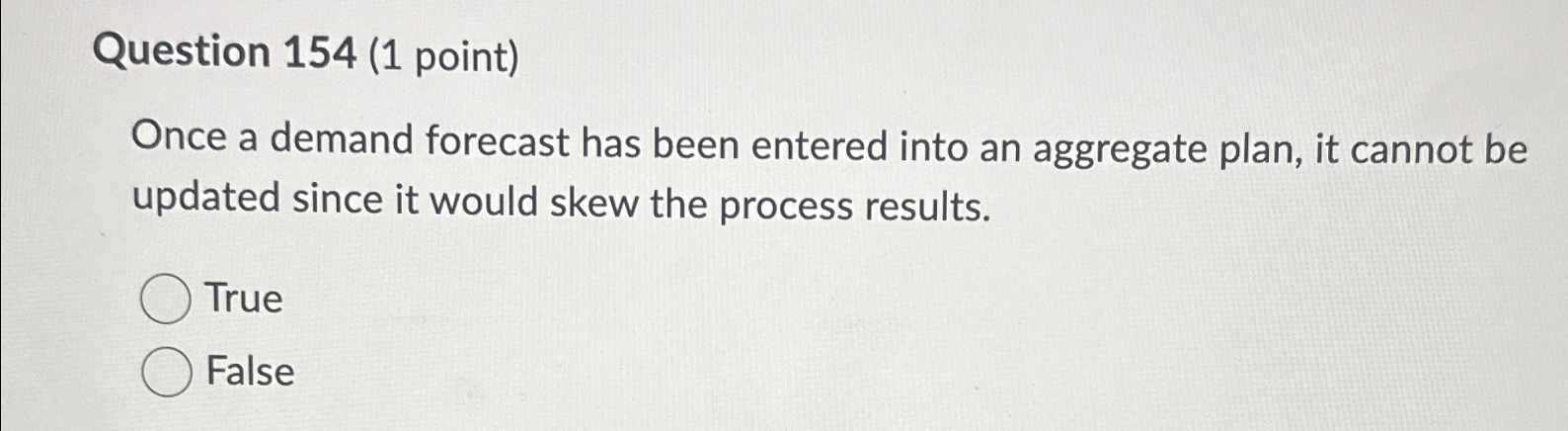  Question 154(1 point) Once a demand forecast has been entered into