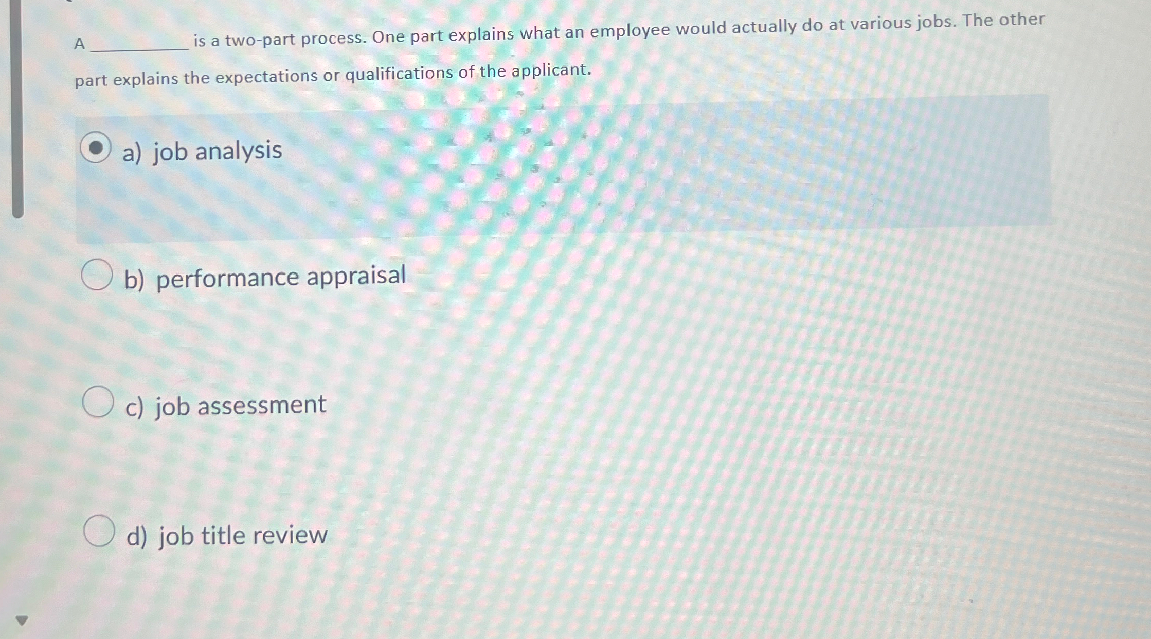  A is a two-part process. One part explains what an employee