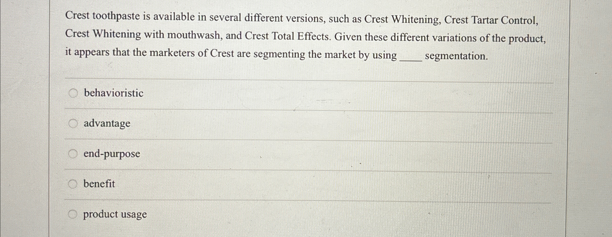  Crest toothpaste is available in several different versions, such as Crest
