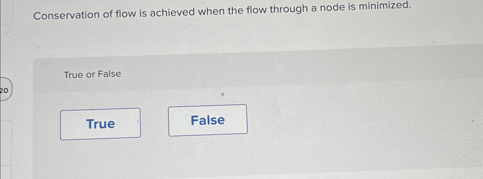  Conservation of flow is achieved when the flow through a node