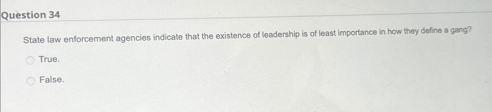  Question 34 State law enforcement agencies indicate that the existence of