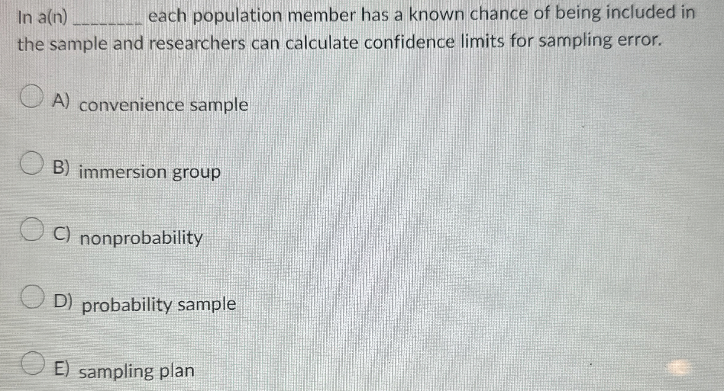  In a(n) each population member has a known chance of being