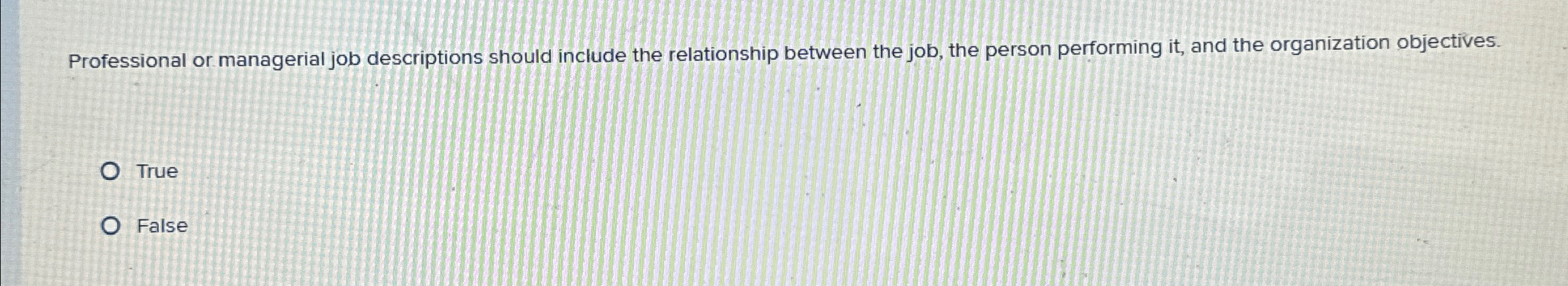  Professional or managerial job descriptions should include the relationship between the