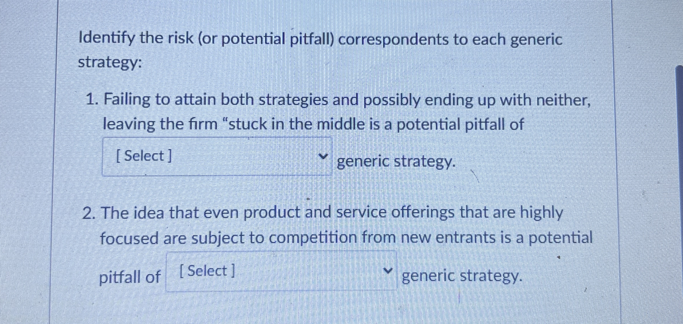  Identify the risk (or potential pitfall) correspondents to each generic strategy: