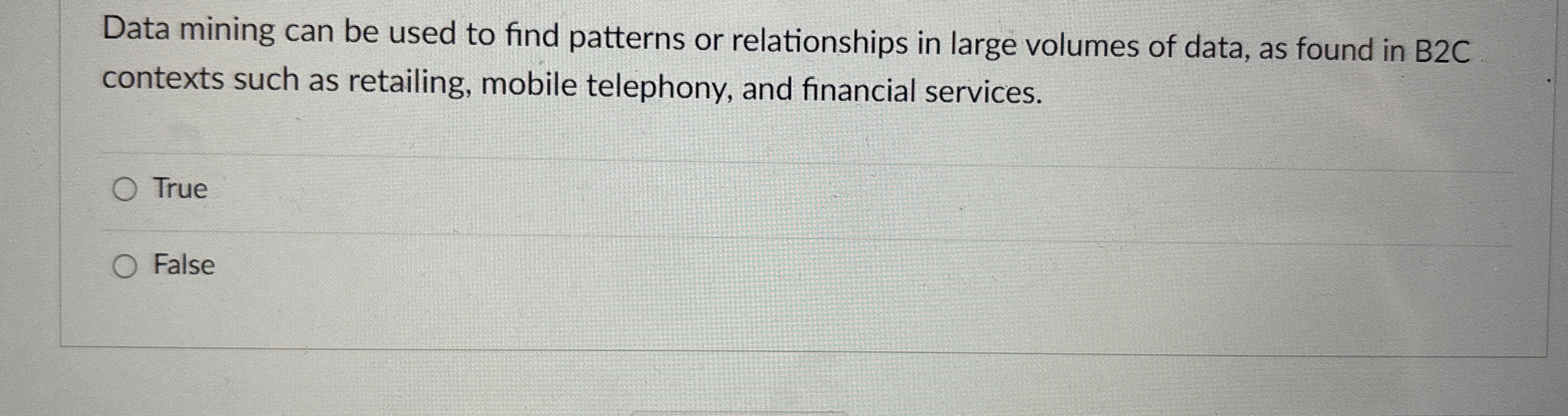  Data mining can be used to find patterns or relationships in