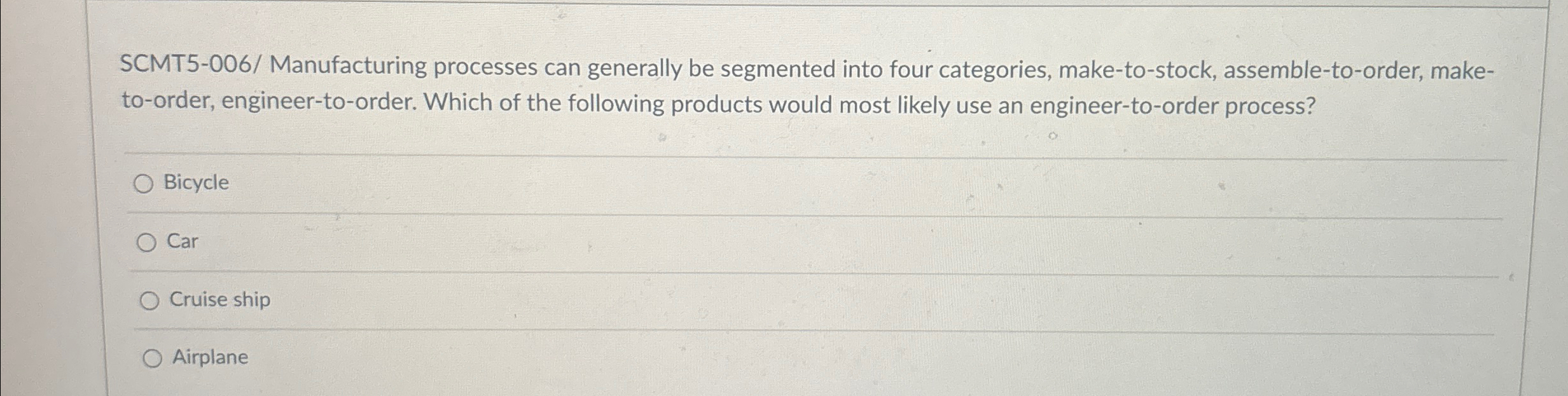  SCMT5-006/ Manufacturing processes can generally be segmented into four categories, make-to-stock,