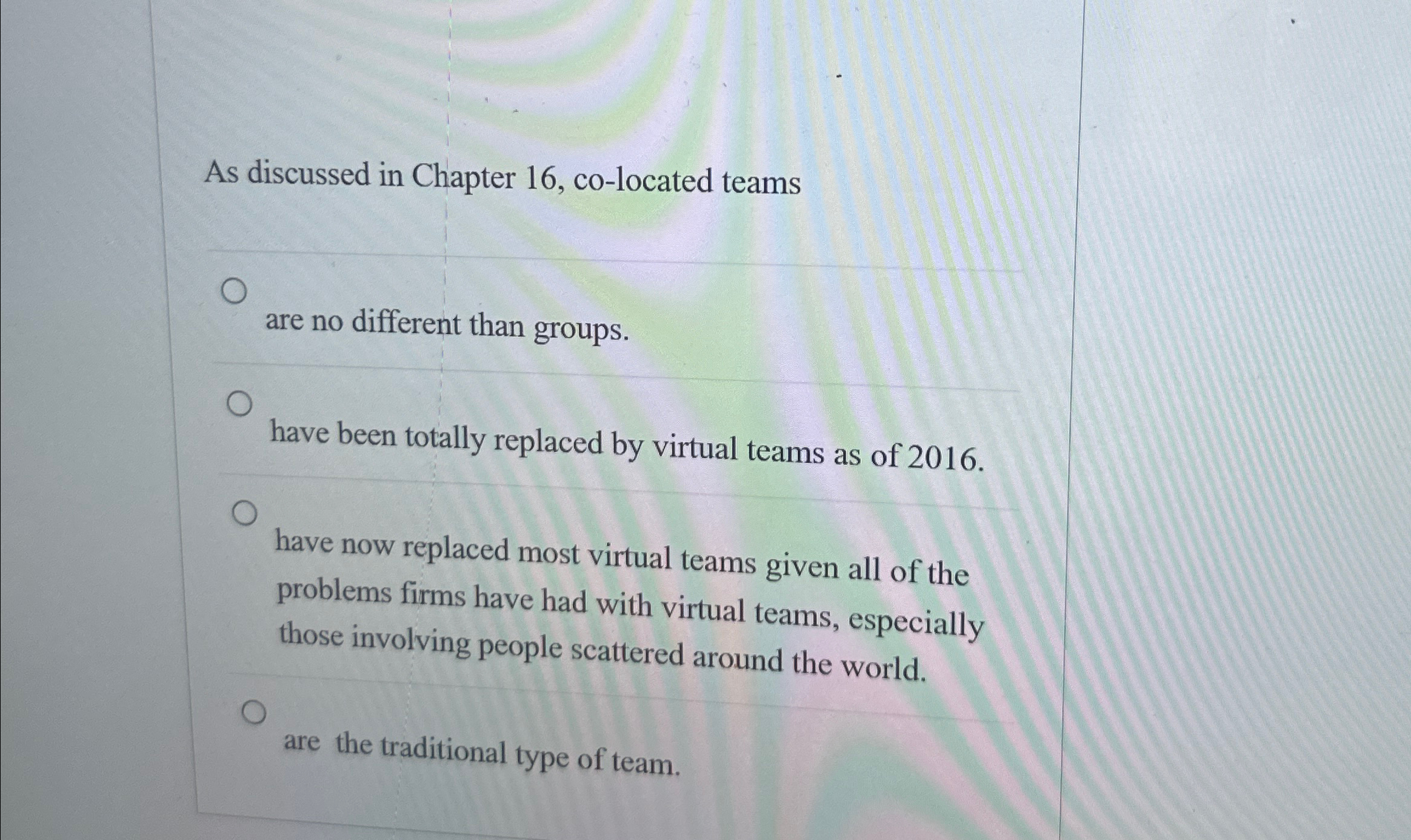  As discussed in Chapter 16, co-located teams are no different than